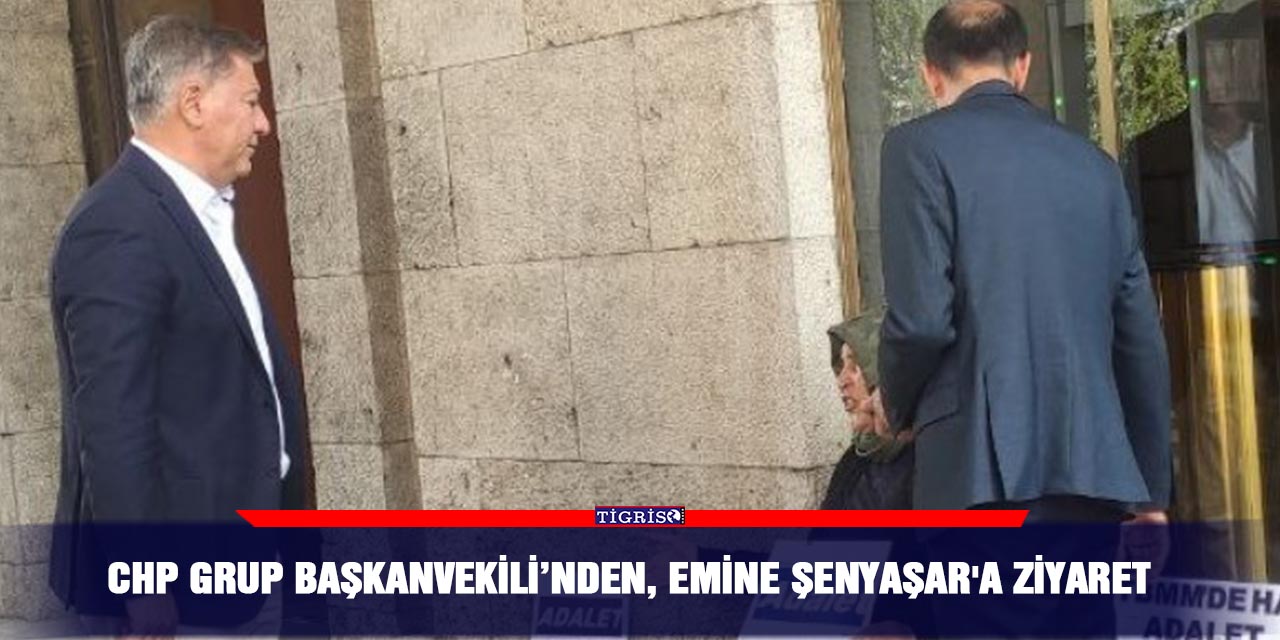 CHP Grup Başkanvekili’nden, Emine Şenyaşar'a ziyaret