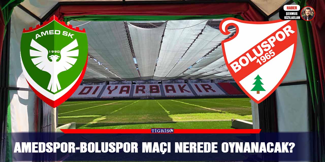 Amedspor-Boluspor maçı nerede oynanacak?