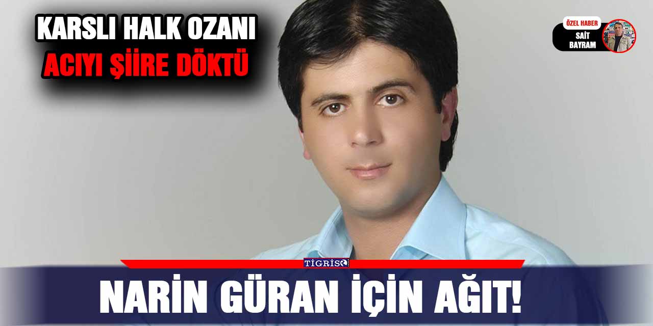 Narin Güran için ağıt!