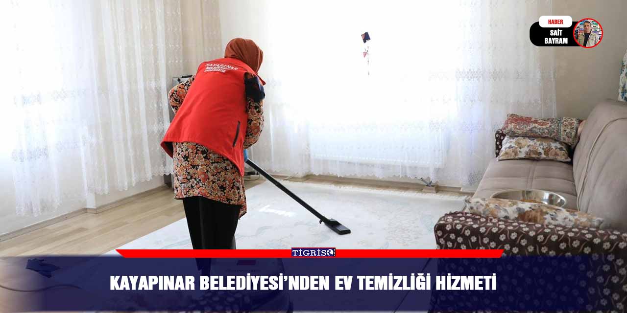 Kayapınar Belediyesi’nden ev temizliği hizmeti