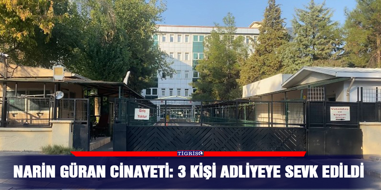 Narin Güran cinayeti: 3 kişi adliyeye sevk edildi