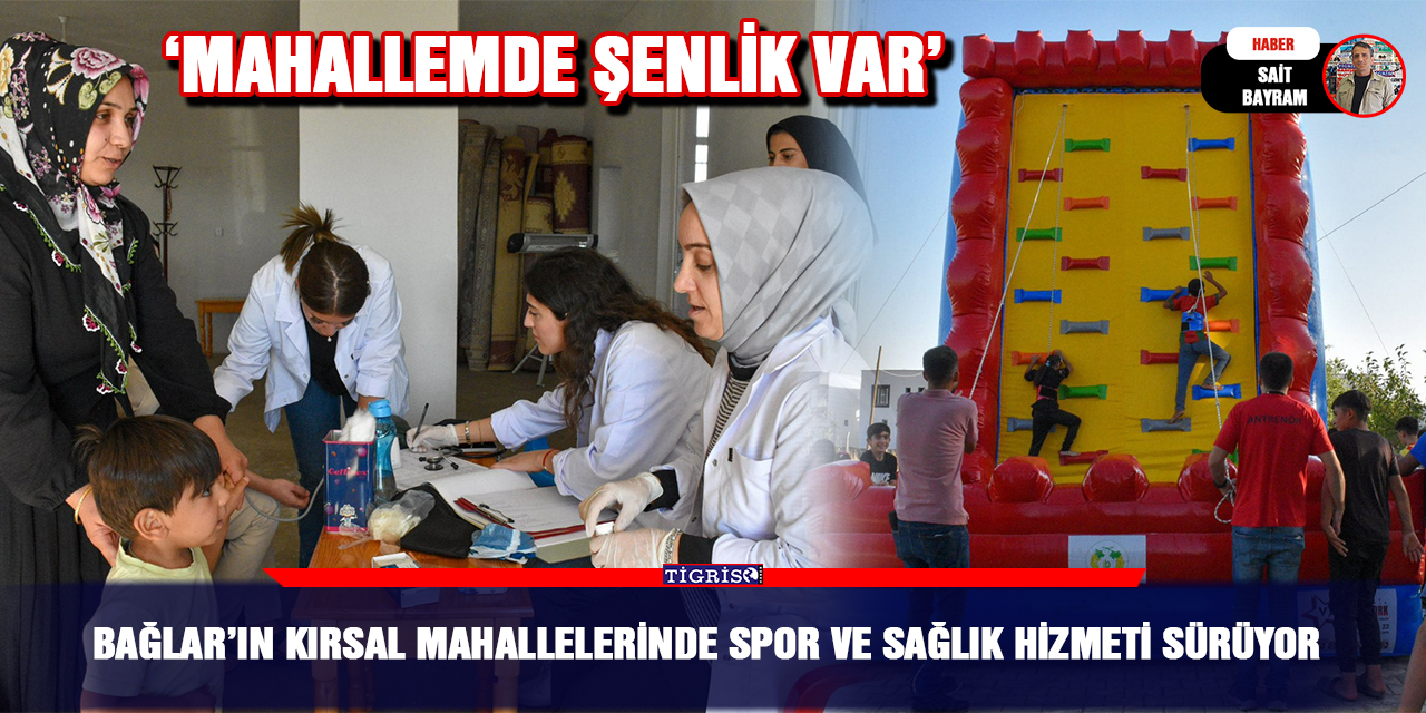 Bağlar’ın Kırsal mahallelerinde spor ve sağlık hizmeti sürüyor