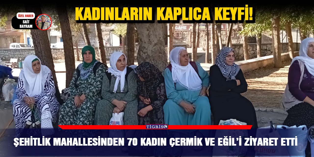 VİDEO - Şehitlik Mahallesinden 70 Kadın Çermik ve Eğil’i ziyaret etti