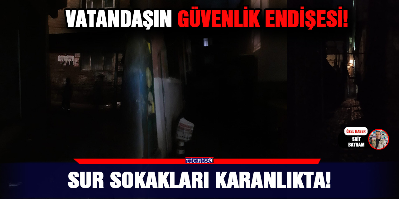 Sur sokakları karanlıkta!