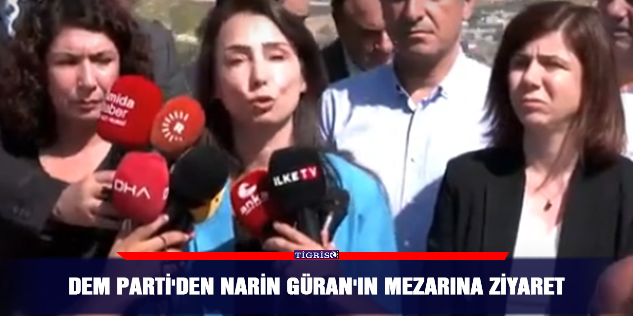 DEM Parti'den Narin Güran'ın mezarına ziyaret