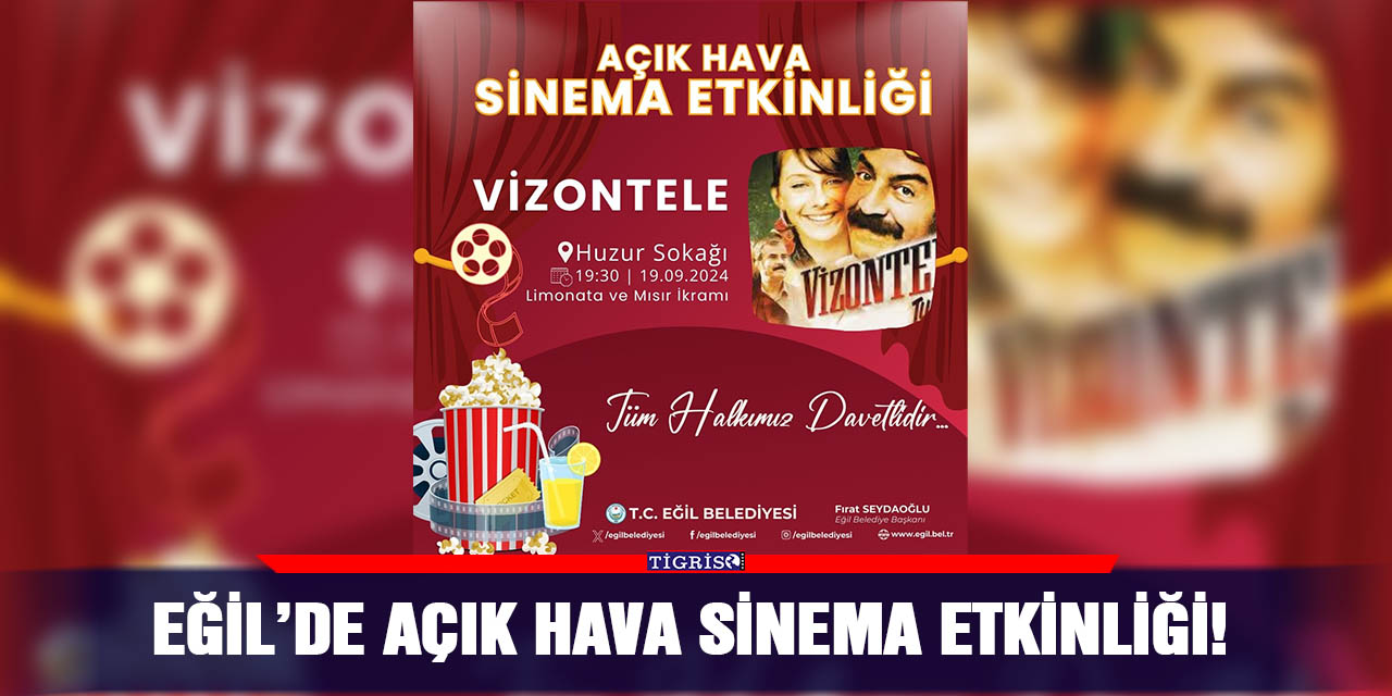 Eğil’de Açık Hava Sinema etkinliği!