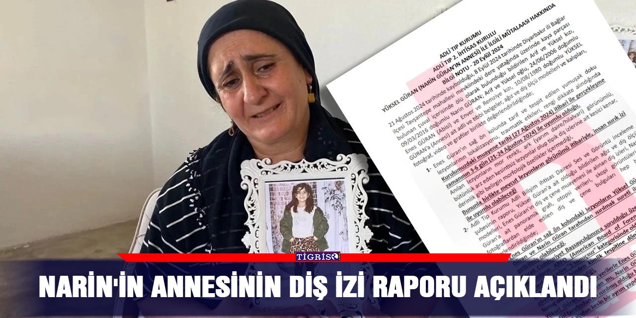 Narin'in annesinin diş izi raporu açıklandı