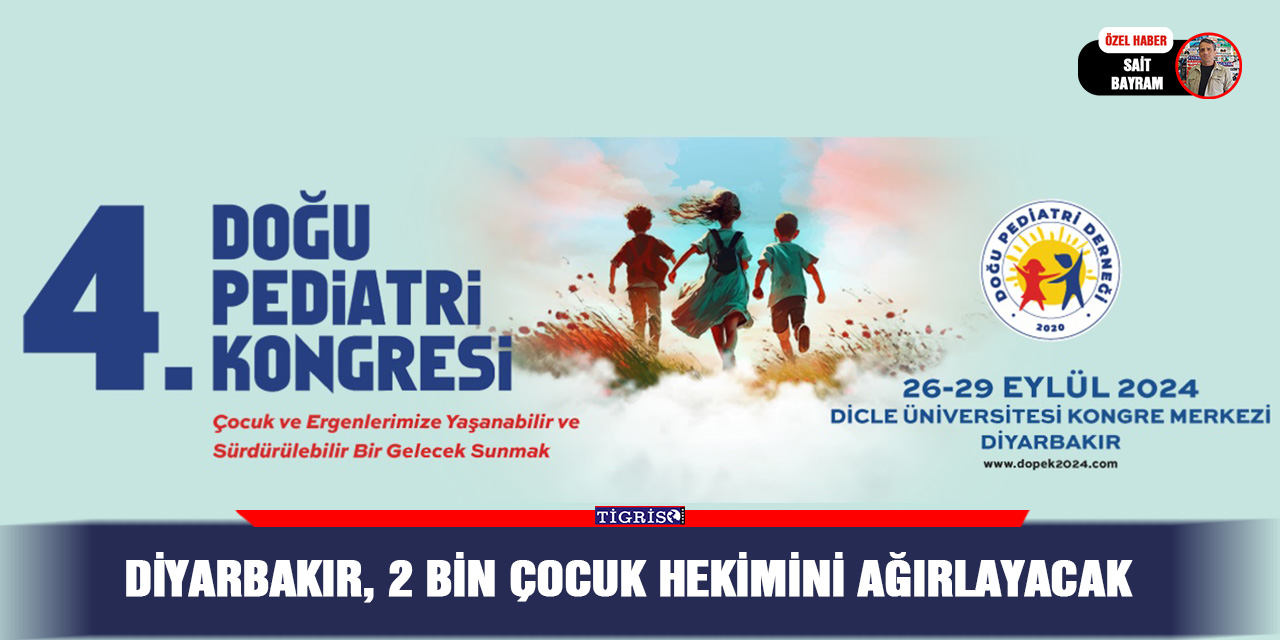 Diyarbakır, 2 bin çocuk hekimini ağırlayacak