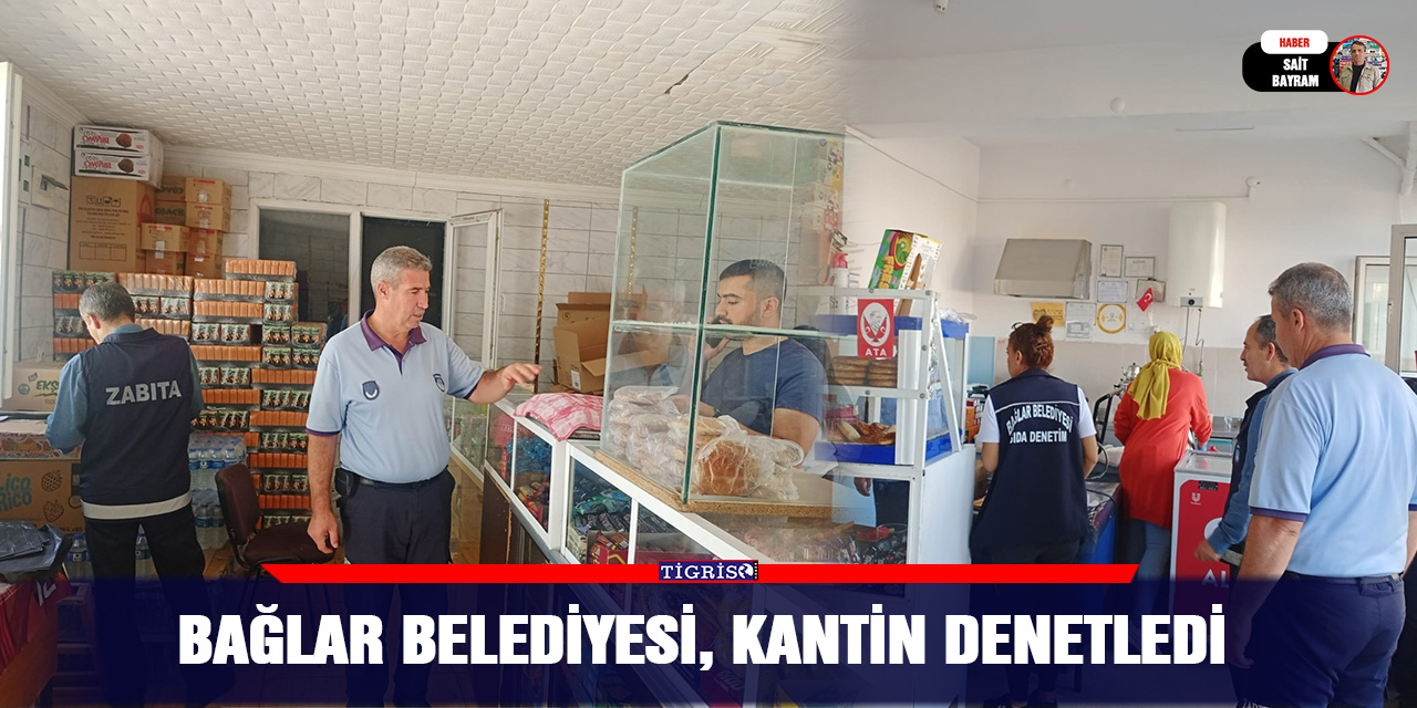 Bağlar Belediyesi, kantin denetledi