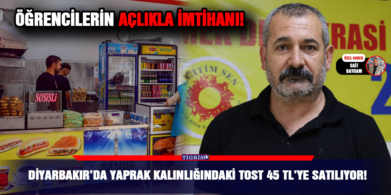 Diyarbakır’da yaprak kalınlığındaki tost 45 TL’ye satılıyor!