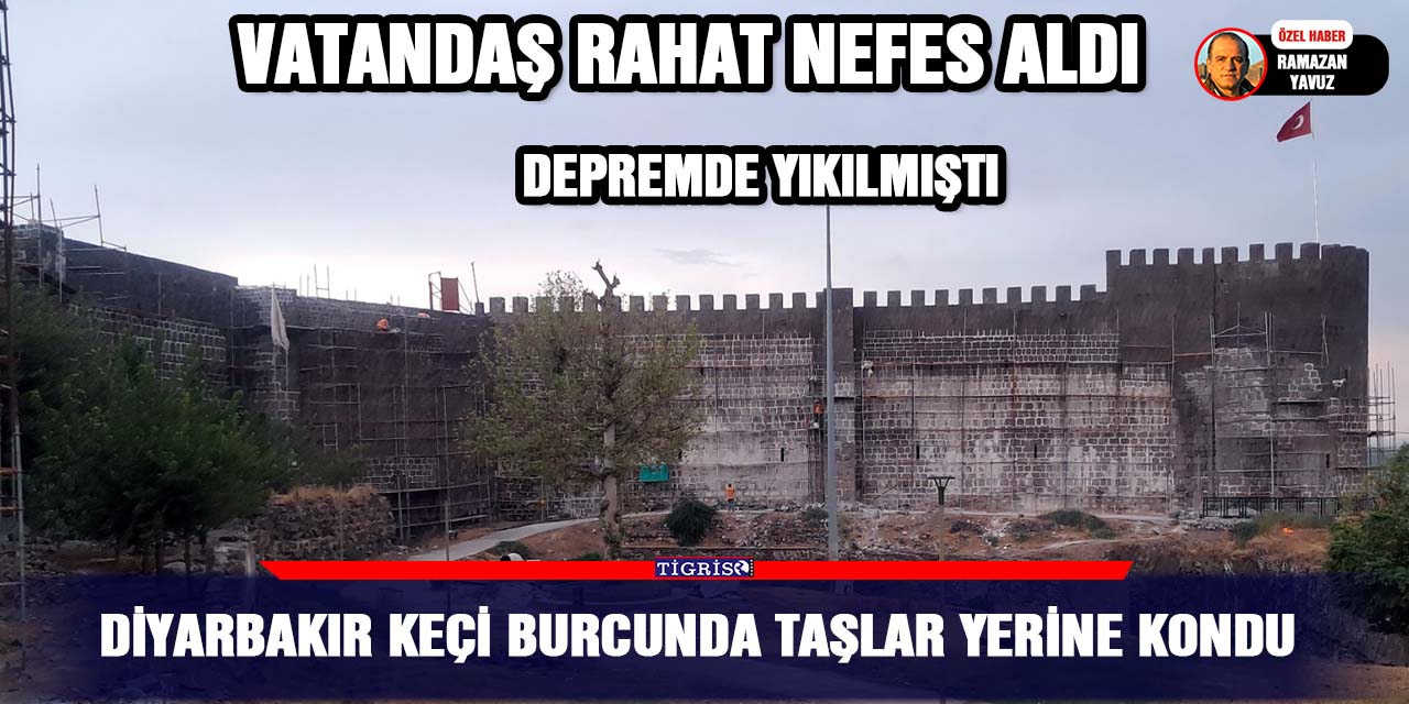 VİDEO - DİYARBAKIR KEÇİ BURCUNDA TAŞLAR YERİNE KONDU