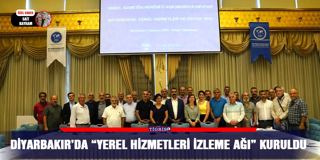 Diyarbakır’da “Yerel Hizmetleri İzleme Ağı” kuruldu