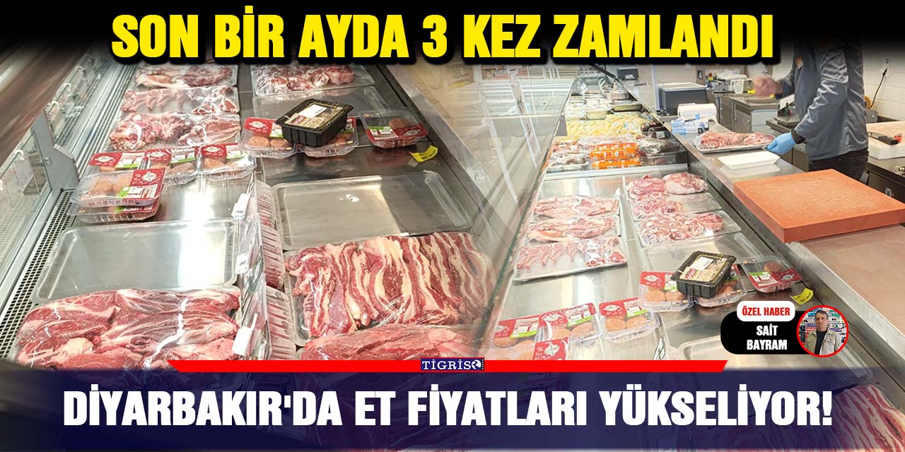 Diyarbakır'da et fiyatları yükseliyor!