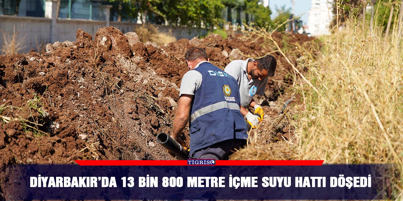 Diyarbakır’da 13 bin 800 metre içme suyu hattı döşedi