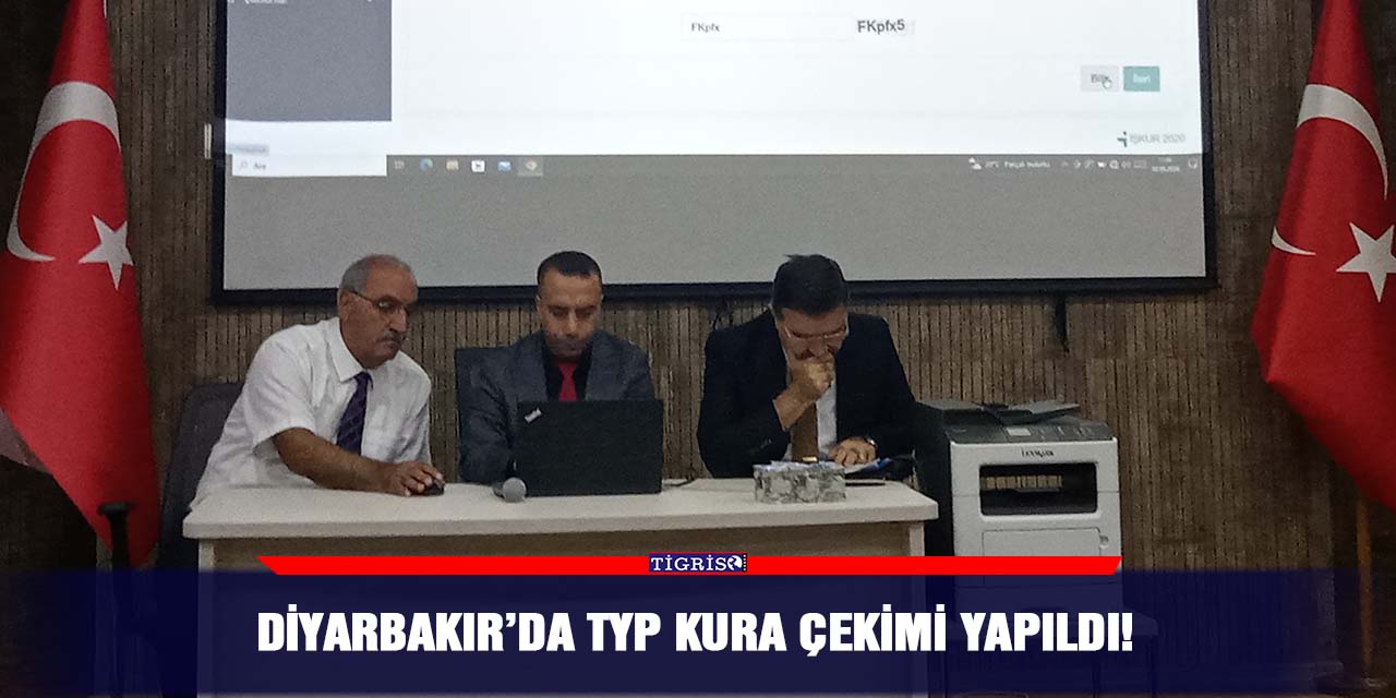 Diyarbakır’da TYP kura çekimi yapıldı!