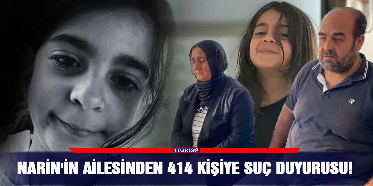 Narin'in ailesinden 414 kişiye suç duyurusu!