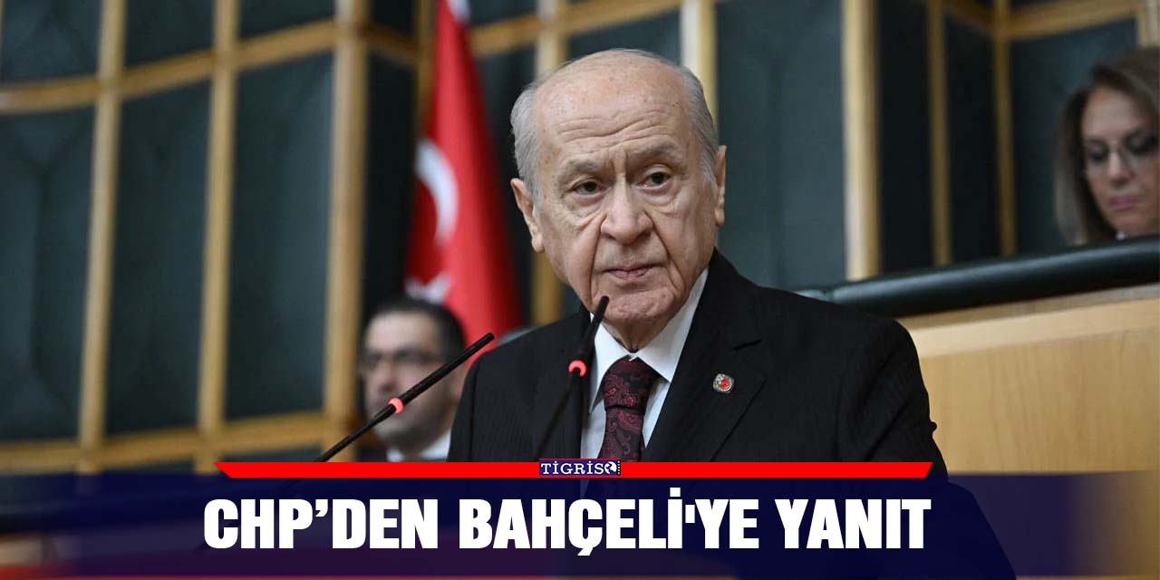 CHP’den Bahçeli'ye yanıt