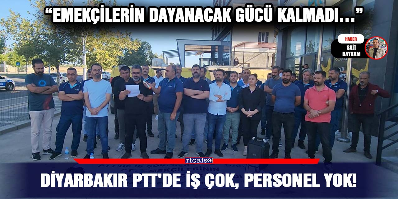 Diyarbakır PTT’de iş çok, Personel yok!