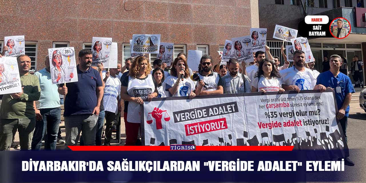 Diyarbakır'da Sağlıkçılardan "Vergide Adalet" eylemi