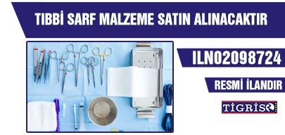 TIBBİ SARF MALZEME SATIN ALINACAKTIR