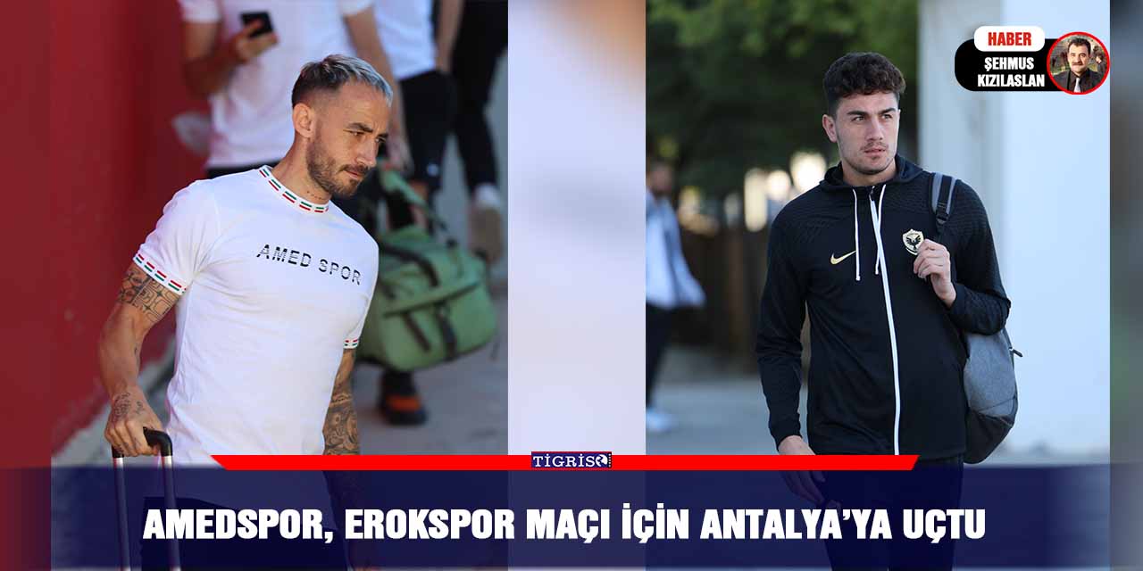 Amedspor, Erokspor maçı için Antalya’ya uçtu