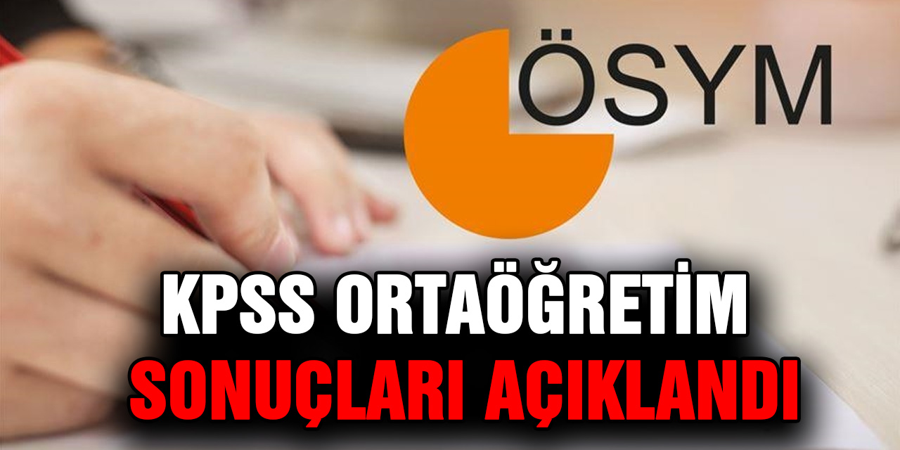 KPSS Ortaöğretim Sonuçları Açıklandı!