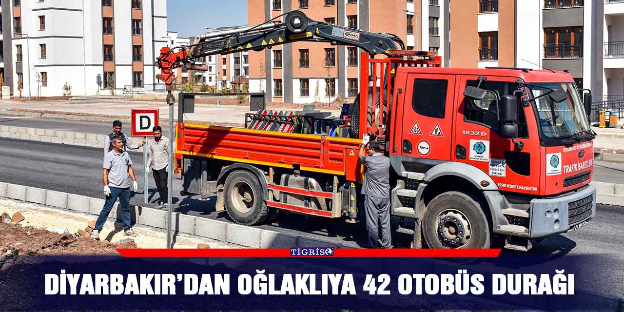 Diyarbakır’dan Oğlaklıya 42 otobüs durağı