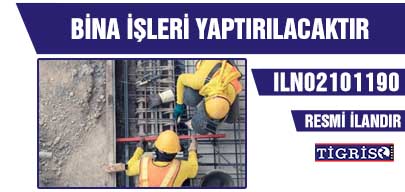 BİNA İŞLERİ YAPTIRILACAKTIR