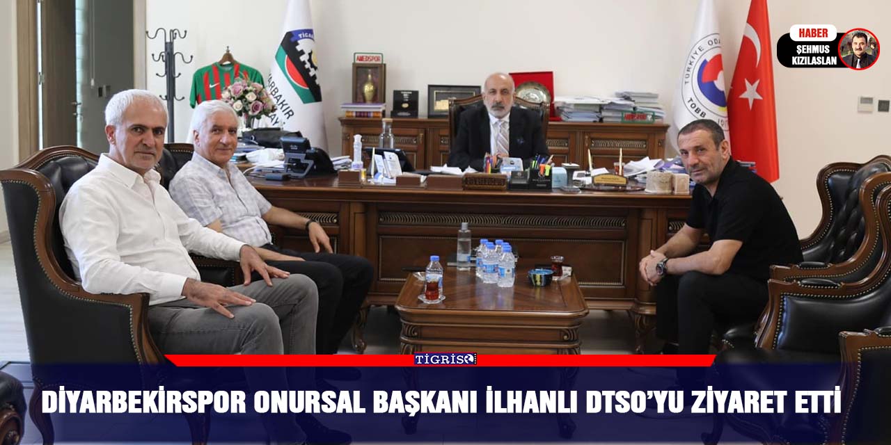 Diyarbekirspor onursal Başkanı İlhanlı DTSO’yu ziyaret etti