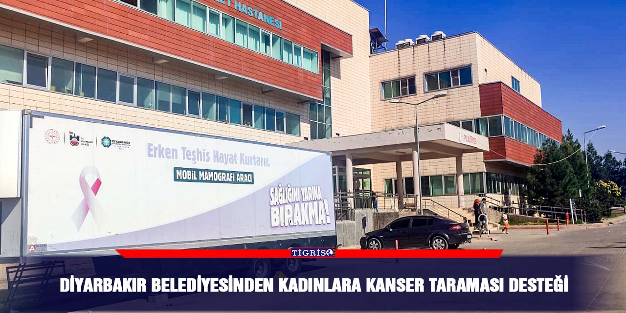 Diyarbakır belediyesinden kadınlara kanser taraması desteği