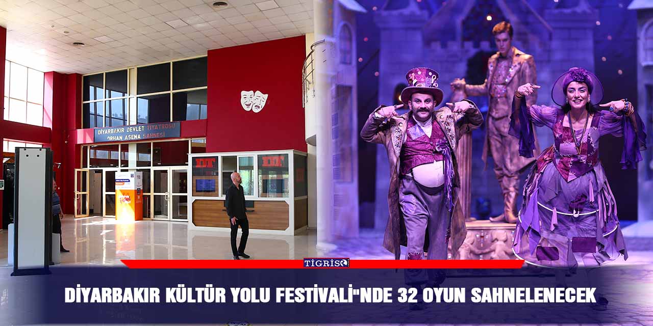 Diyarbakır Kültür Yolu Festivali"nde 32 oyun sahnelenecek