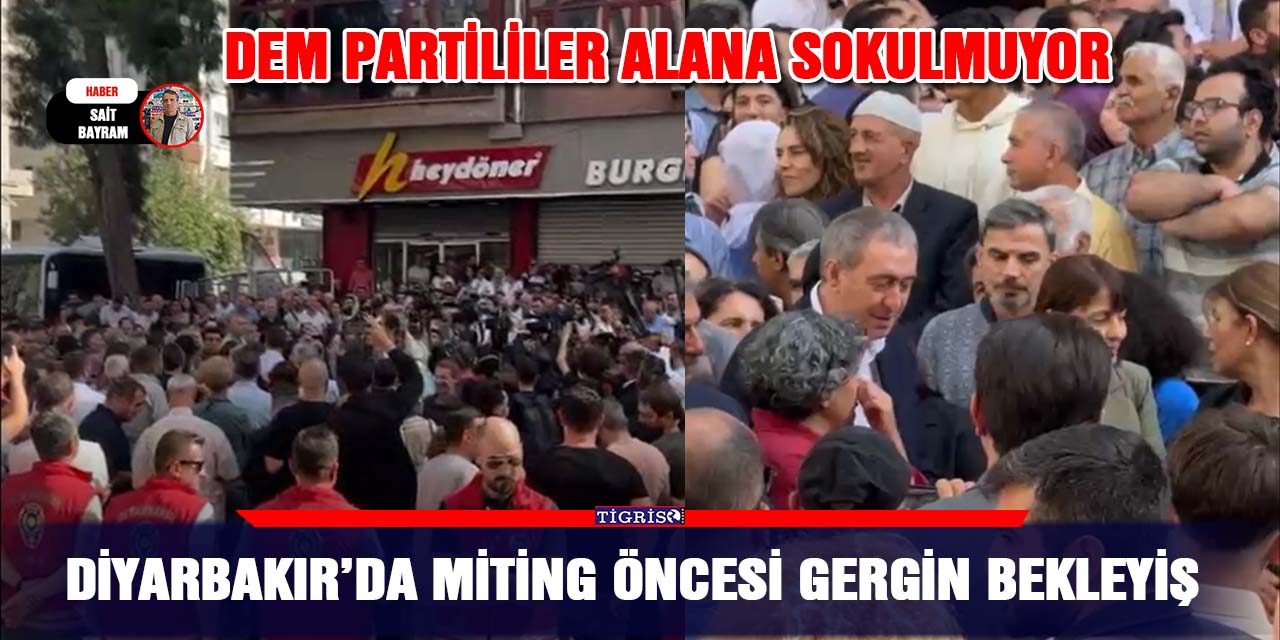 VİDEO - Diyarbakır’da miting öncesi gergin bekleyiş