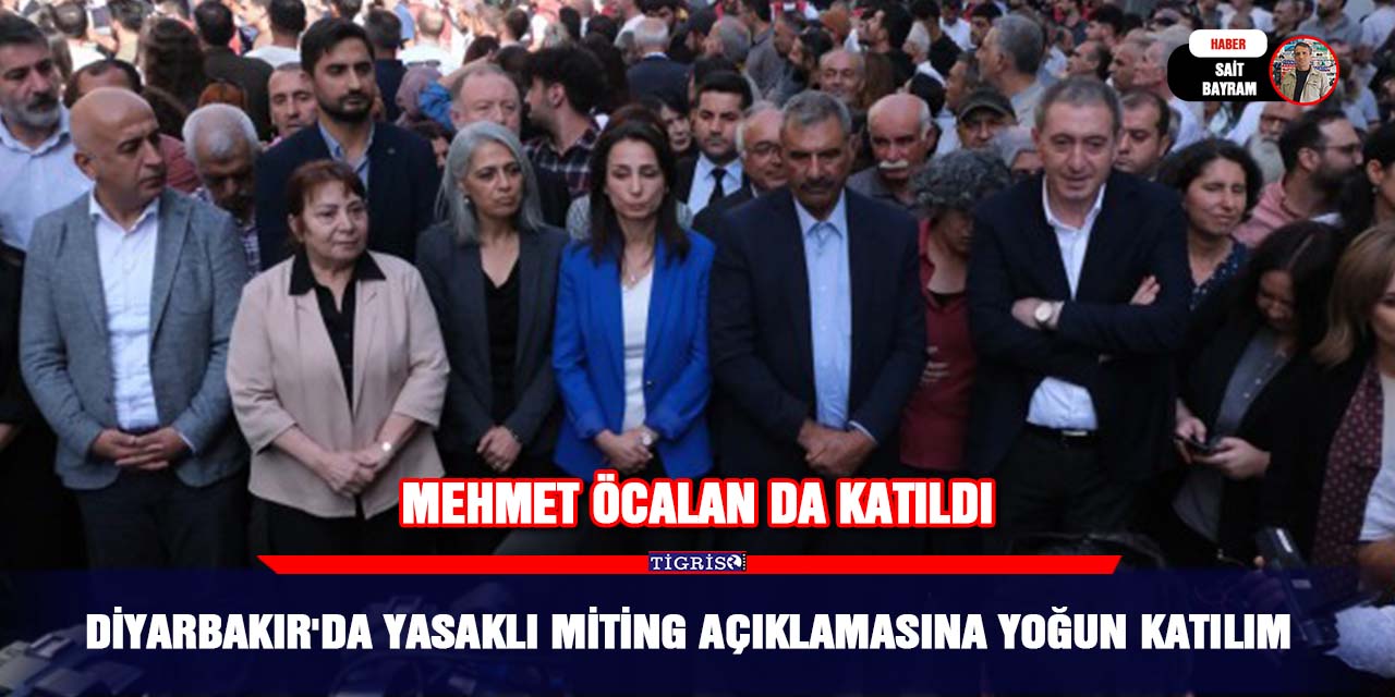 Diyarbakır'da Yasaklı Miting açıklamasına yoğun katılım