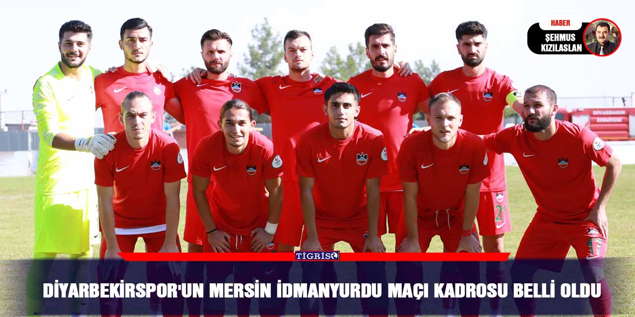 Diyarbekirspor'un Mersin İdmanyurdu Maçı Kadrosu Belli Oldu