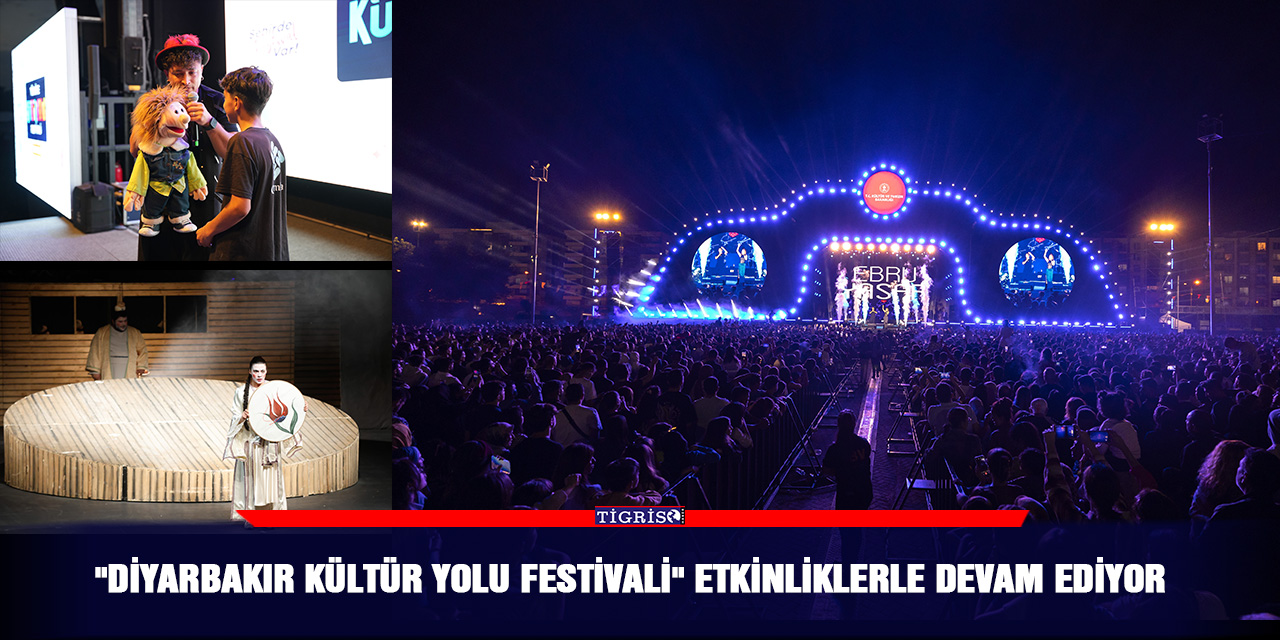 "Diyarbakır Kültür Yolu Festivali" etkinliklerle devam ediyor