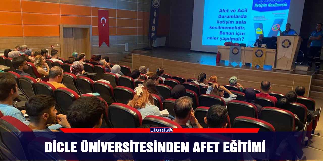 Dicle Üniversitesi'nden afet eğitimi