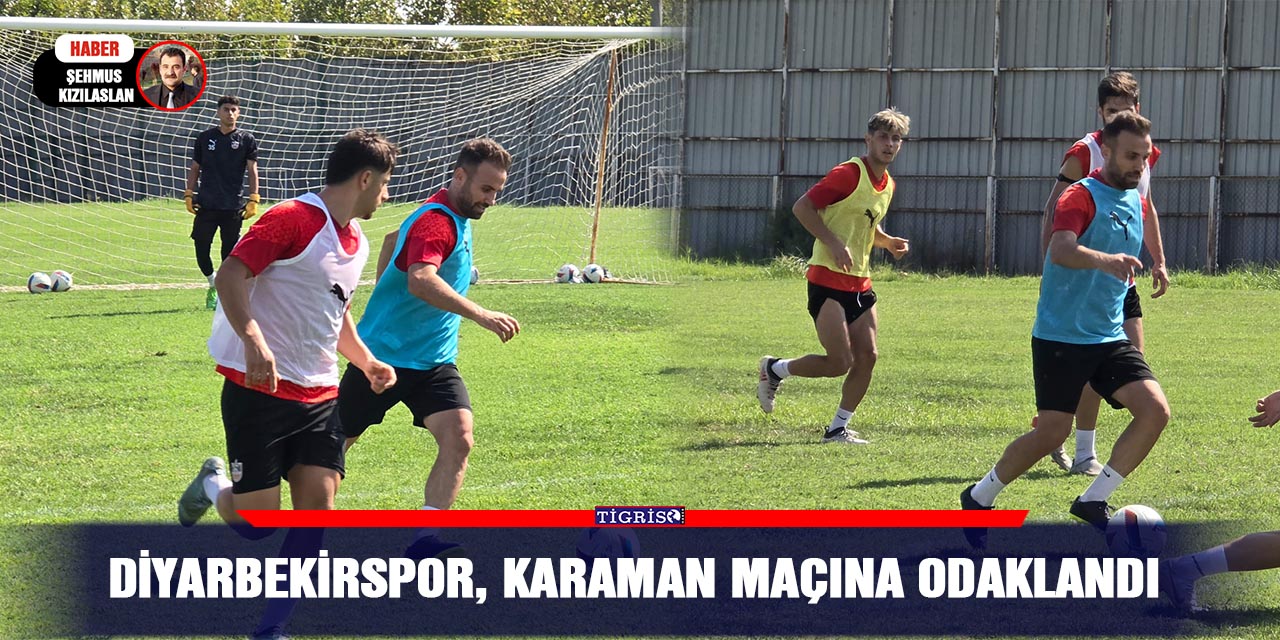 Diyarbekirspor, Karaman maçına odaklandı