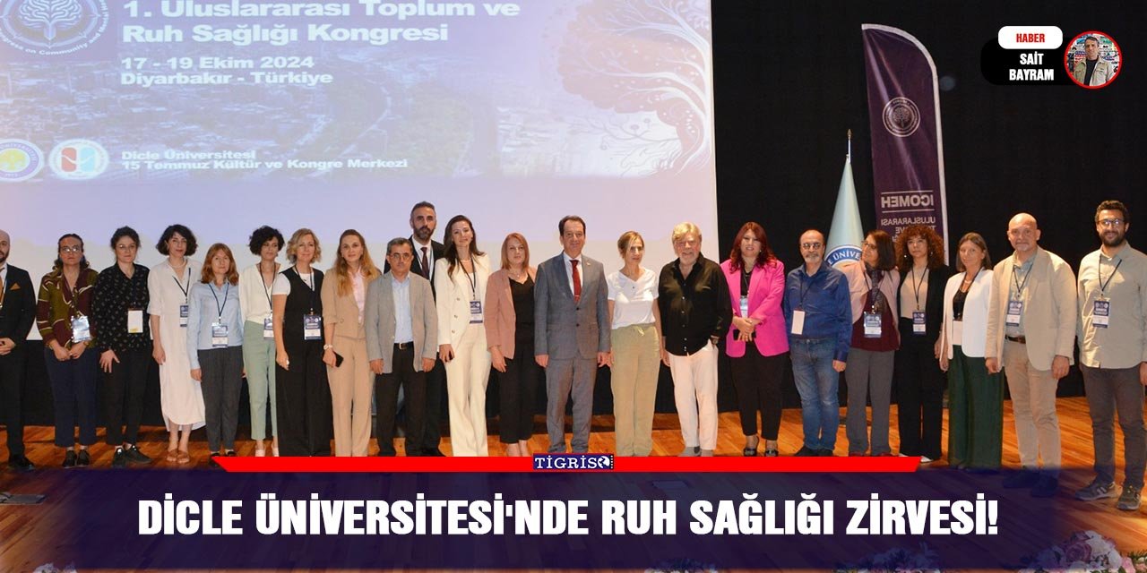 Dicle Üniversitesi'nde Ruh Sağlığı Zirvesi!