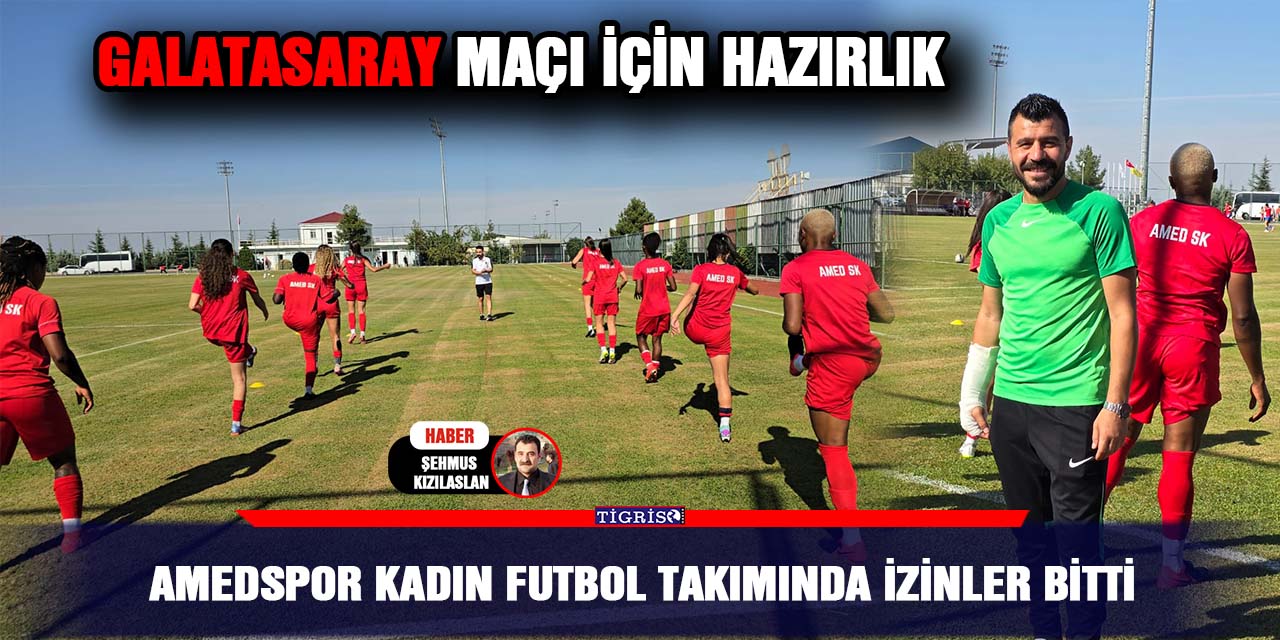 Amedspor kadın futbol takımında izinler bitti