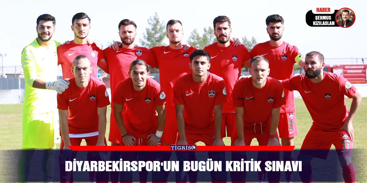 Diyarbekirspor'un bugün kritik sınavı