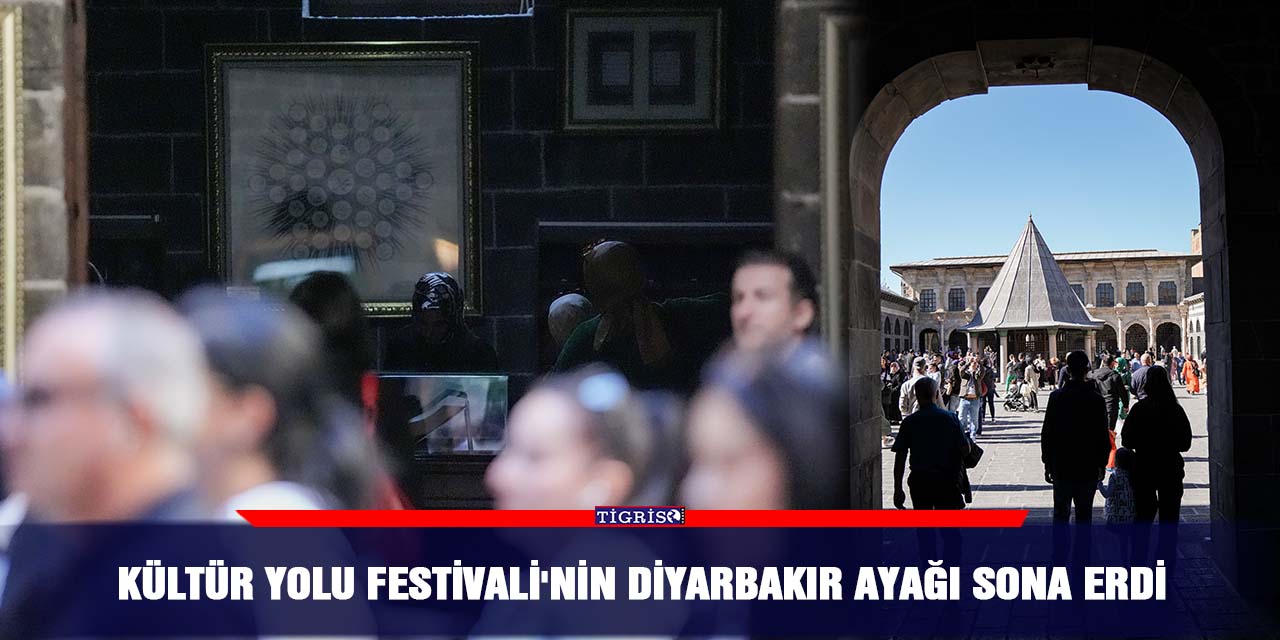 Kültür Yolu Festivali'nin Diyarbakır ayağı sona erdi