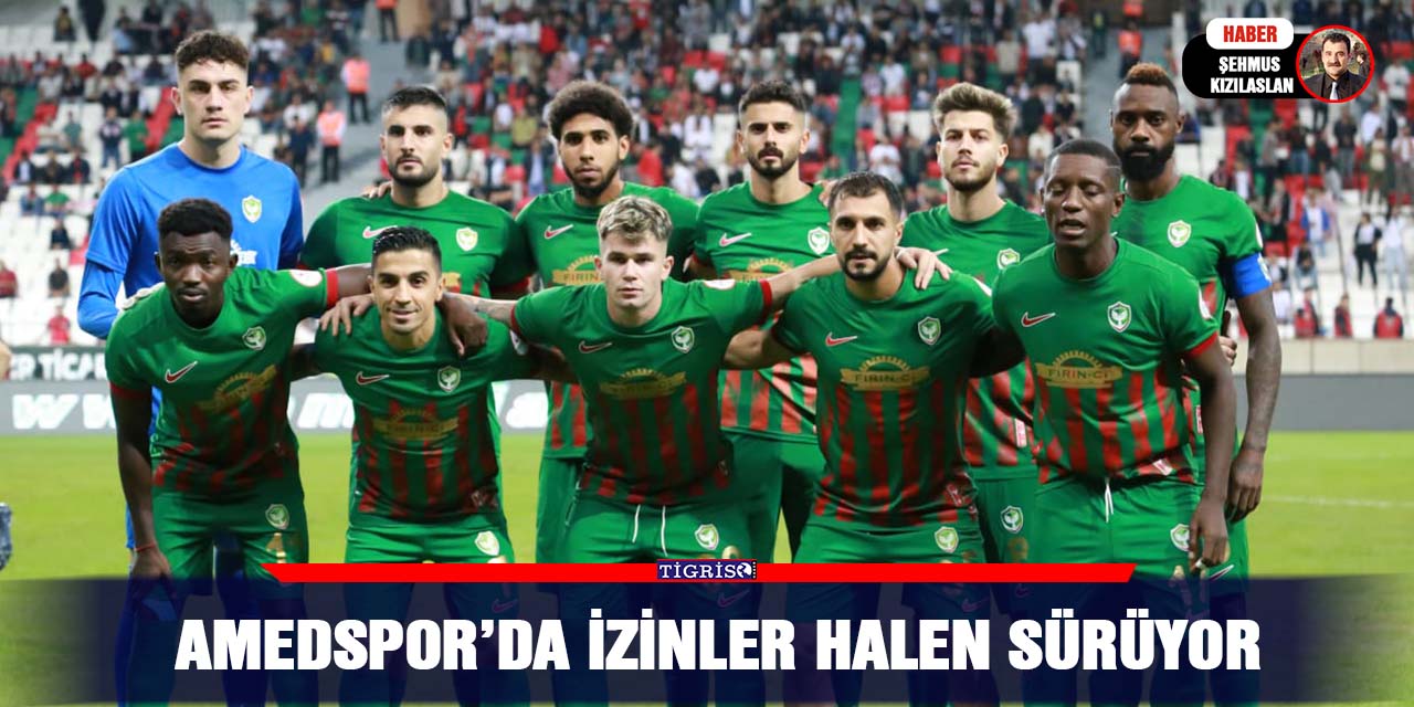 Amedspor’da izinler halen sürüyor