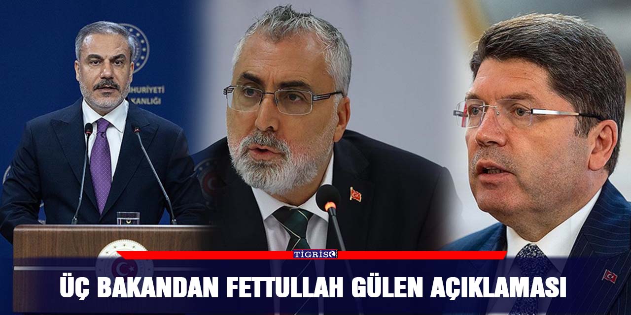 Üç Bakandan Fettullah Gülen açıklaması