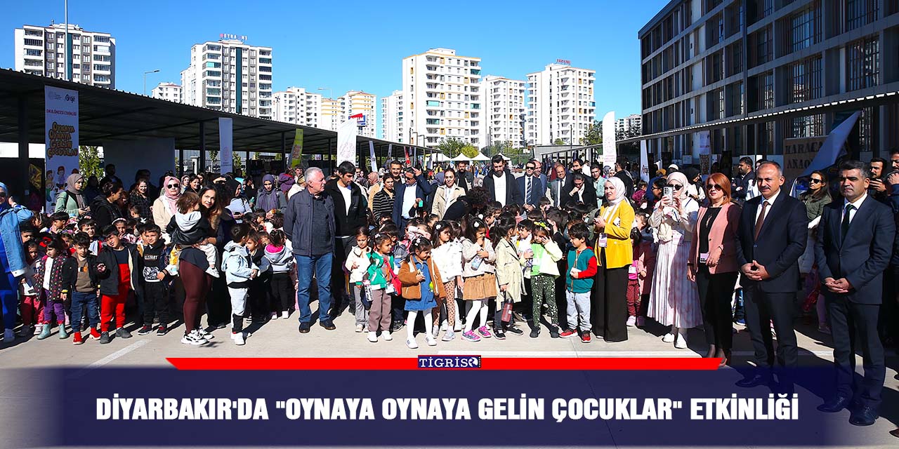 Diyarbakır'da "Oynaya Oynaya Gelin Çocuklar" etkinliği