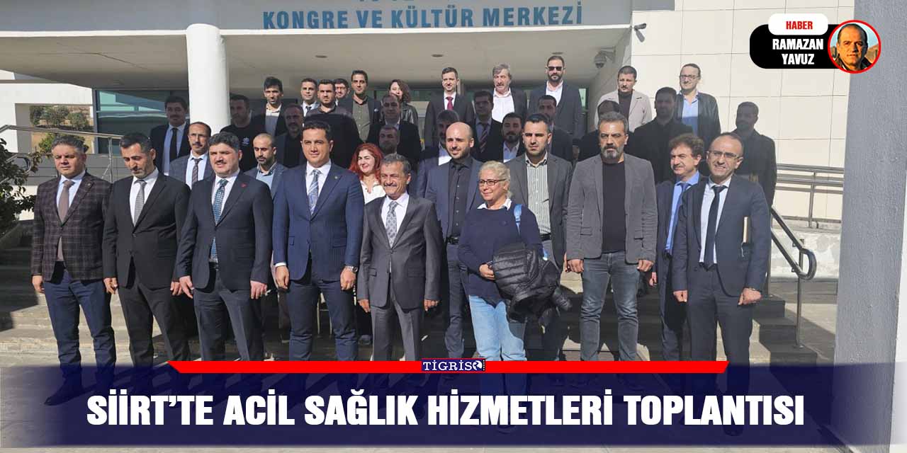 Siirt'te acil sağlık hizmetleri toplantısı