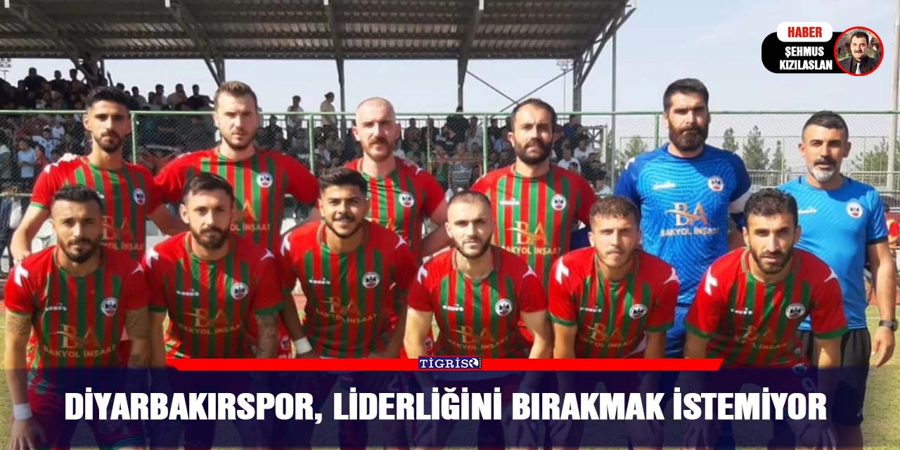 Diyarbakırspor, liderliğini bırakmak istemiyor