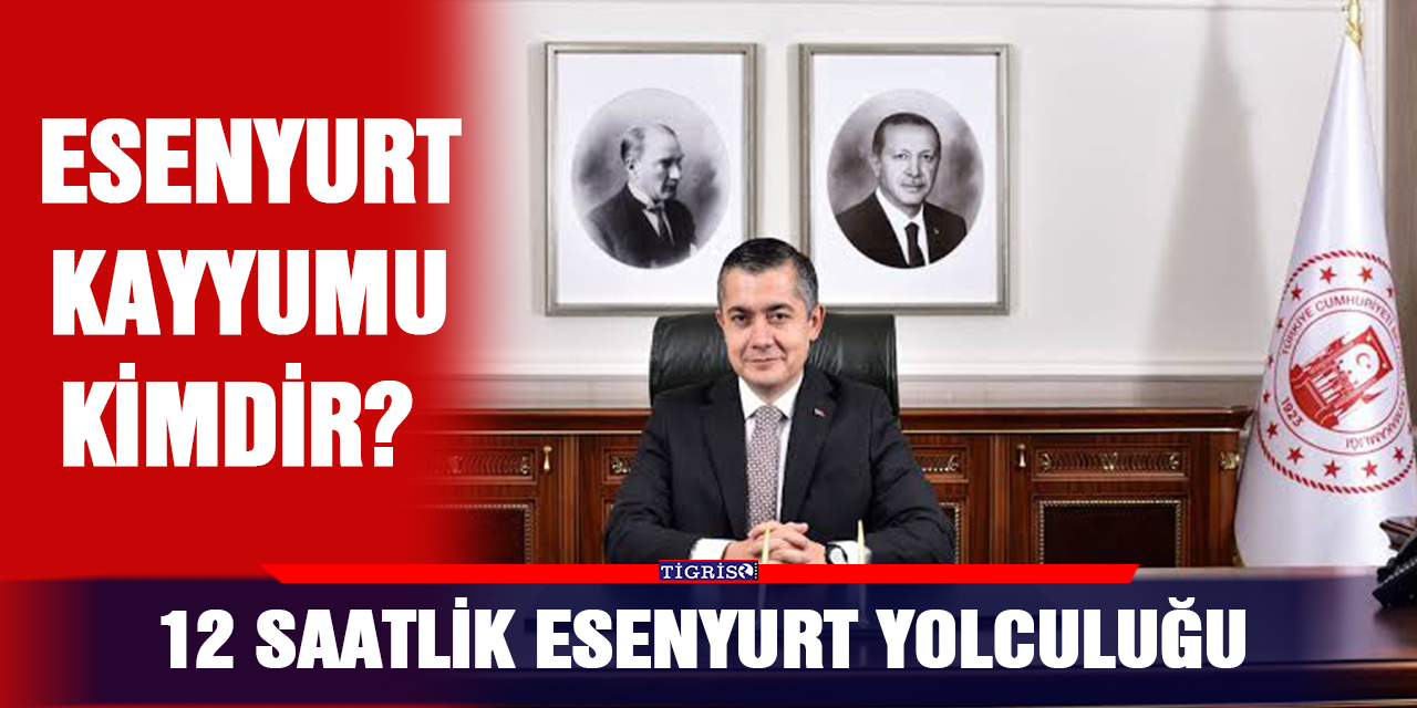 Esenyurt kayyumu kimdir?