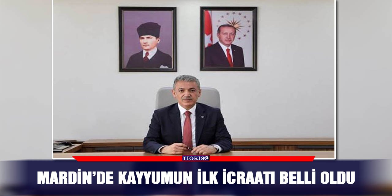 Mardin’de kayyumun ilk icraatı belli oldu