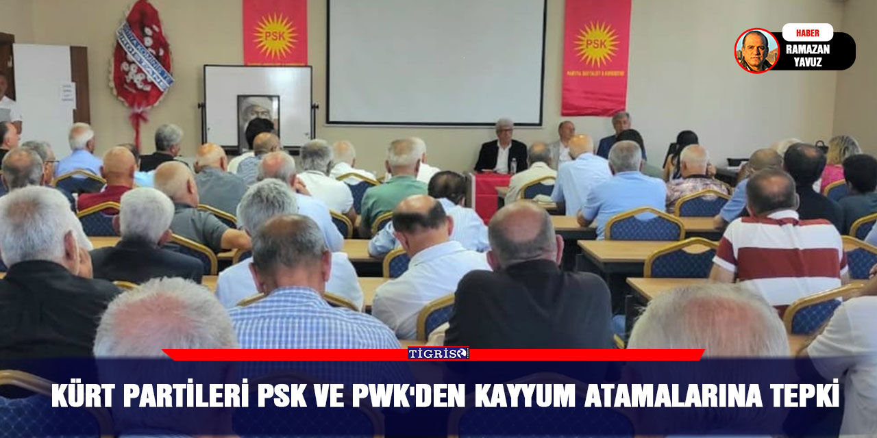 Kürt Partileri PSK VE PWK'den Kayyum Atamalarına tepki