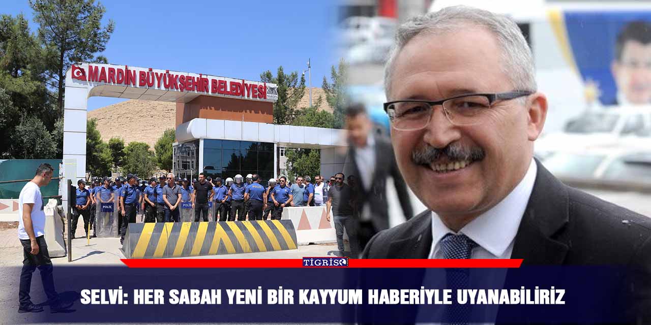 Selvi: Her sabah yeni bir kayyum haberiyle uyanabiliriz